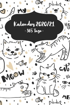 Kalender 2020/21 - 365 Tage -: Gleitender Katzen-Kalender f�r ein komplettes Jahr (2020/21) mit tollen Katzenillustrationen. Jahres-, Monats�bersicht und Feiertagen. Eine Woche auf zwei Seiten.