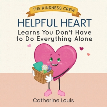 Paperback Helpful Heart Learns You Don't Have to Do Everything Alone Book