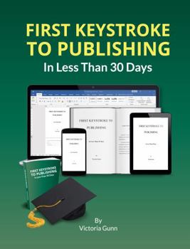 First Keystroke to Publishing: In Less Than 30 Days