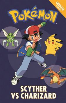 Scyther Vs Charizard: Book 4 (The Official Pokémon Fiction)
