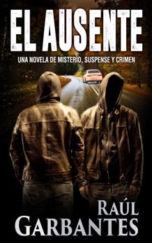 Paperback El ausente: Una novela de misterio, suspense y crimen [Spanish] Book
