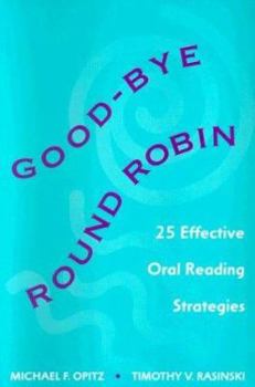 Paperback Good-bye Round Robin: 25 Effective Oral Reading Strategies Book