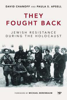 They Fought Back: Stories of Jewish Resistance during the Holocaust