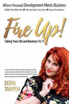 Paperback Fire Up! Taking Your Life and Business to 11 Book