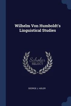 Paperback Wilhelm Von Humboldt's Linguistical Studies Book