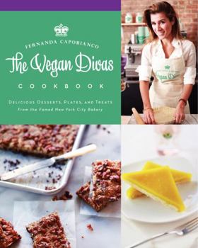 Hardcover The Vegan Divas Cookbook: Delicious Desserts, Plates, and Treats from the Famed New York City Bakery Book
