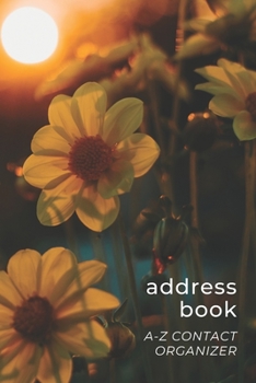 Paperback Address Book: Easy to Use A-Z Contact Organizer with Tabs - Names Addresses Birthdays Phone Email Notes - Yellow Daisy Flowers - Flo Book