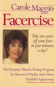 Paperback Facercise: The Dynamic Muscle-Toning Program for Renewed Vitality and a More Youthful Appearance Book