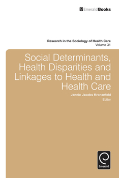 Hardcover Social Determinants, Health Disparities and Linkages to Health and Health Care Book