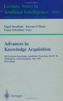 Paperback Advances in Knowledge Acquisition: 9th European Knowledge Acquisition Workshop, Ekaw'96, Nottingham, Uk, May 14 - 17, 1996. Proceedings Book