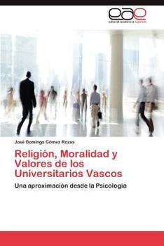 Paperback Religión, Moralidad y Valores de los Universitarios Vascos [Spanish] Book