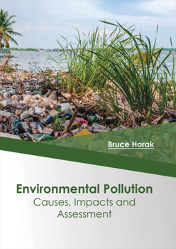 Hardcover Environmental Pollution: Causes, Impacts and Assessment Book