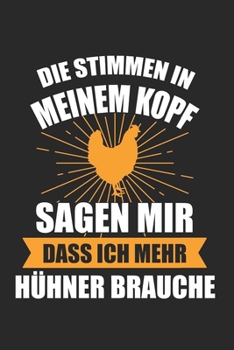 Die Stimmen in meinem Kopf sagen mir dass ich mehr Hühner brauche: Landwirt & Bauer Notizbuch 6'x9' Karo Geschenk für Dorfkind & Traktor Liebhaber (German Edition)