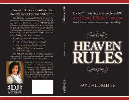 Paperback Heaven Rules: The key to winning is as simple as ABC, Accelerated Bible Concept. Losing is not an option when you are playing for ke Book