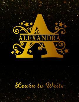 Paperback Alexandra Learn to Write: Personalized Letter a First Name Handwriting Primary Composition Practice Paper Gold Glitter Effect Notebook Cover Das Book