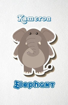 Paperback Kameron Elephant A5 Lined Notebook 110 Pages: Funny Blank Journal For Zoo Wide Animal Nature Lover Relative Family Baby First Last Name. Unique Studen Book