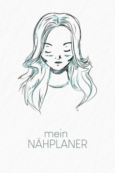 Nähplaner: für deine neuen Nähprojekte zum Ausfüllen mit Maßtabellen + Projektseiten | Motiv: Portrait (German Edition)