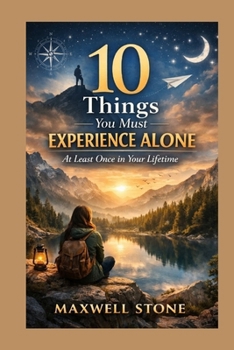 Paperback 10 Things You Must Experience Alone at Least Once in Your Lifetime Book