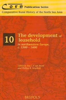 Paperback The Development of Leasehold in Northwestern Europe, c.1200-1600 Book