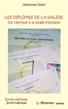 Diplômes de la galère: De l'Afrique à la jungle française (French Edition)