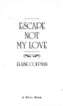 Mass Market Paperback Escape Not My Love Book