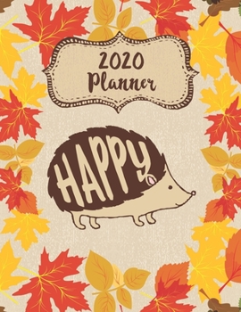 2020 Weekly Monthly Planner Hedgehogs Autumn: January to December Calendar