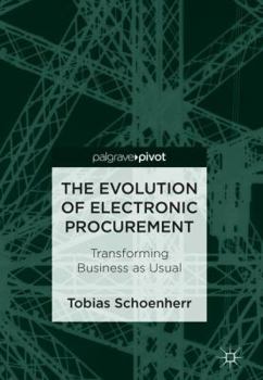 Hardcover The Evolution of Electronic Procurement: Transforming Business as Usual Book