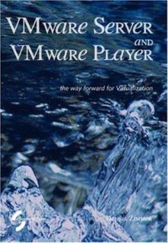 Paperback Vmware Server and Vmware Player: The Way Forward for Virtualization Book