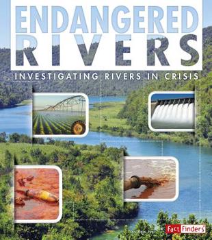 Hardcover Endangered Rivers: Investigating Rivers in Crisis Book