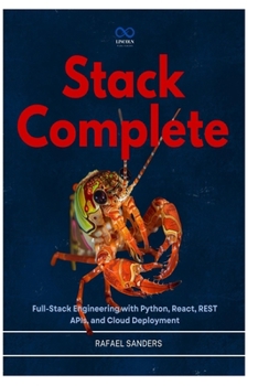 Paperback Stack Complete: Full-Stack Engineering with Python, React, REST APIs, and Cloud Deployment Book