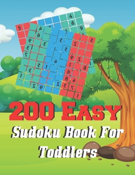 Paperback 200 Easy Sudoku Book For Toddlers: Brain Games Fun Sudoku for Children Includes Instructions and Solutions Book
