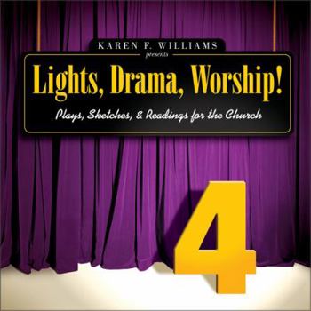 Paperback Lights, Drama, Worship! - Volume 4: Plays, Sketches, and Readings for the Church Book