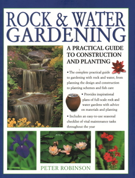 Paperback Rock & Water Gardening: A Practical Guide to Construction and Planting Book