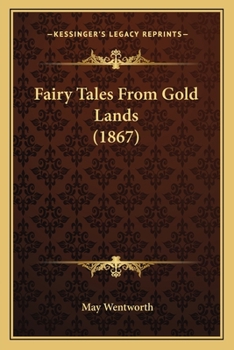Paperback Fairy Tales From Gold Lands (1867) Book