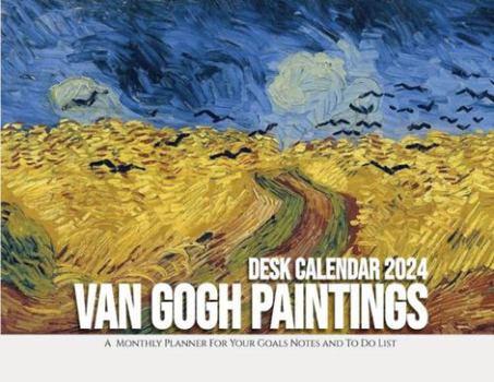 Paperback Van Gogh Paintings Desk Calendar 2024: A Monthly Planner For Your Goals, Notes, and To-Do List Book