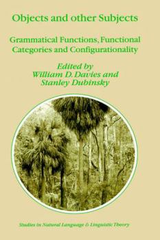 Objects and Other Subjects: Grammatical Functions, Functional Categories and Configurationality (Studies in Natural Language and Linguistic Theory)