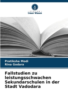 Paperback Fallstudien zu leistungsschwachen Sekundarschulen in der Stadt Vadodara [German] Book