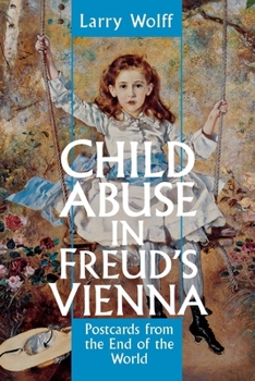 Paperback Child Abuse in Freud's Vienna: Postcards from the End of the World Book