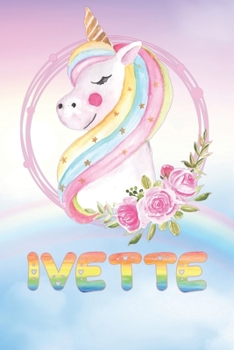 Ivette: Ivette's Unicorn Personal Custom Named Diary Planner Calendar Notebook Journal 6x9 Personalized Customized Gift For Someone Who's Surname is Ivette Or First Name Is Ivette