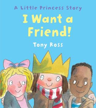 I Want a Friend (Little Princess) - Book  of the My Little Princess