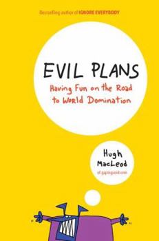 Hardcover Evil Plans: Having Fun on the Road to World Domination Book
