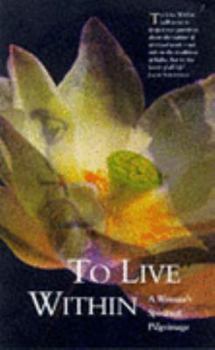 Paperback To Live Within: A Woman's Spiritual Pilgrimage Book