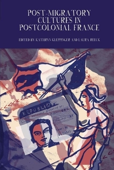 Post-Migratory Cultures in Postcolonial France - Book  of the Francophone Postcolonial Studies
