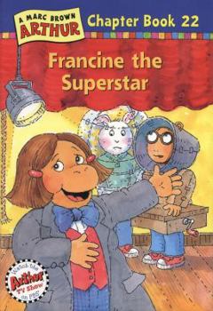 Hardcover Francine the Superstar: A Marc Brown Arthur Chapter Book 22 Book