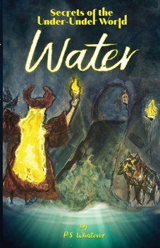 Paperback Secrets of the Under-Under World: Water Book