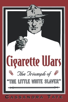 Paperback Cigarette Wars: The Triumph of the Little White Slaver Book