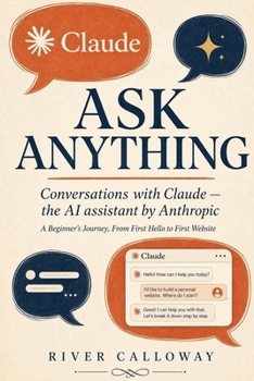 ASK ANYTHING: Conversations with Claude - the AI Assistant by Anthropic