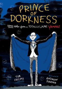 Hardcover Prince of Dorkness: More Notes from a Totally Lame Vampire Book
