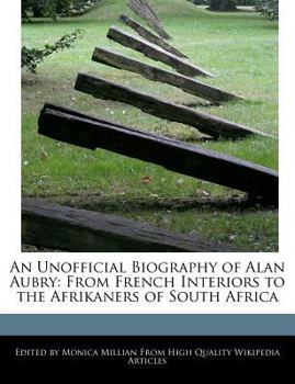 Paperback An Unofficial Biography of Alan Aubry: From French Interiors to the Afrikaners of South Africa Book