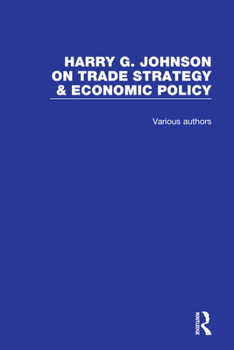 Hardcover Harry G. Johnson on Trade Strategy & Economic Policy Book